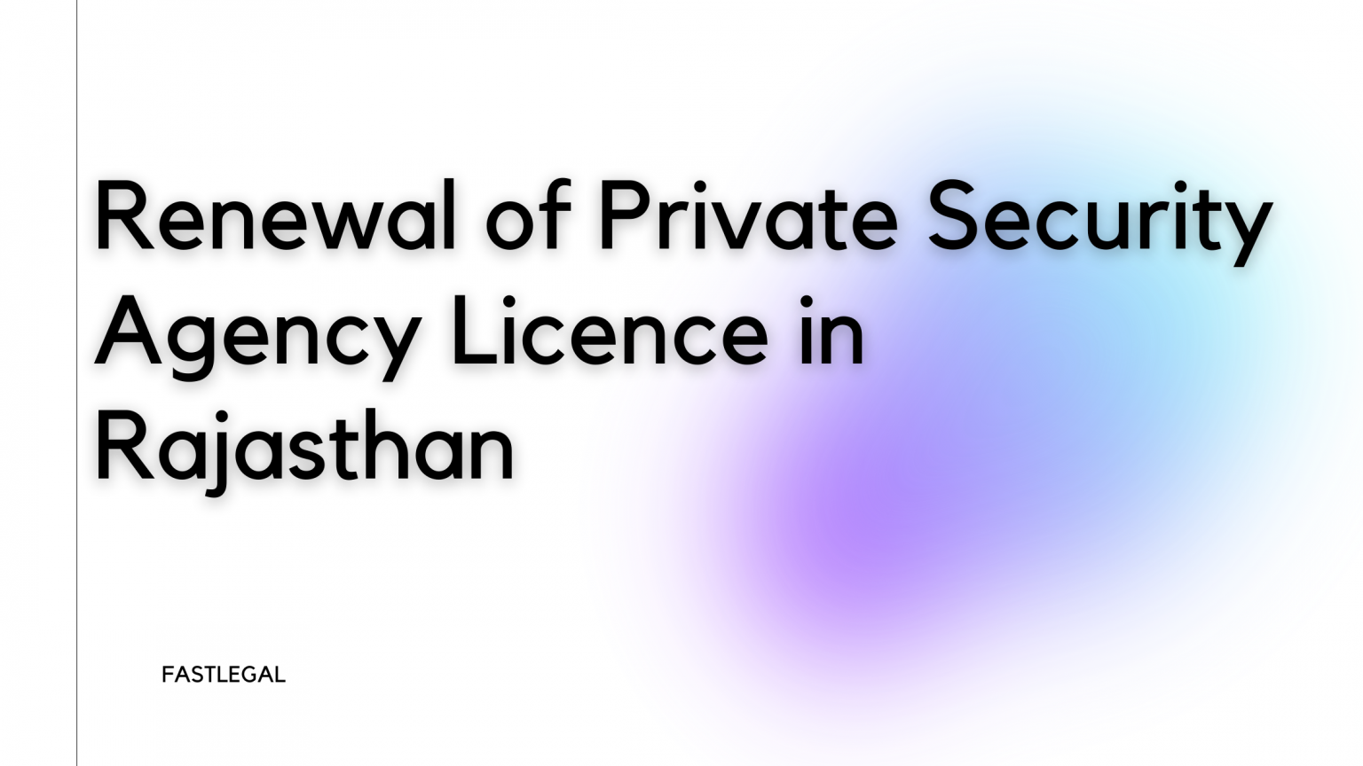 renewal-of-private-security-agency-licence-in-rajasthan